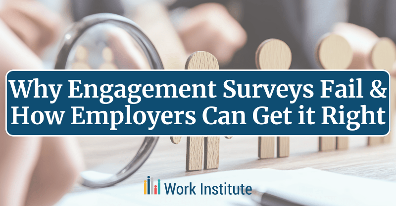 Featured image for post: Why Engagement Surveys Fail & Why a New Approach is Necessary