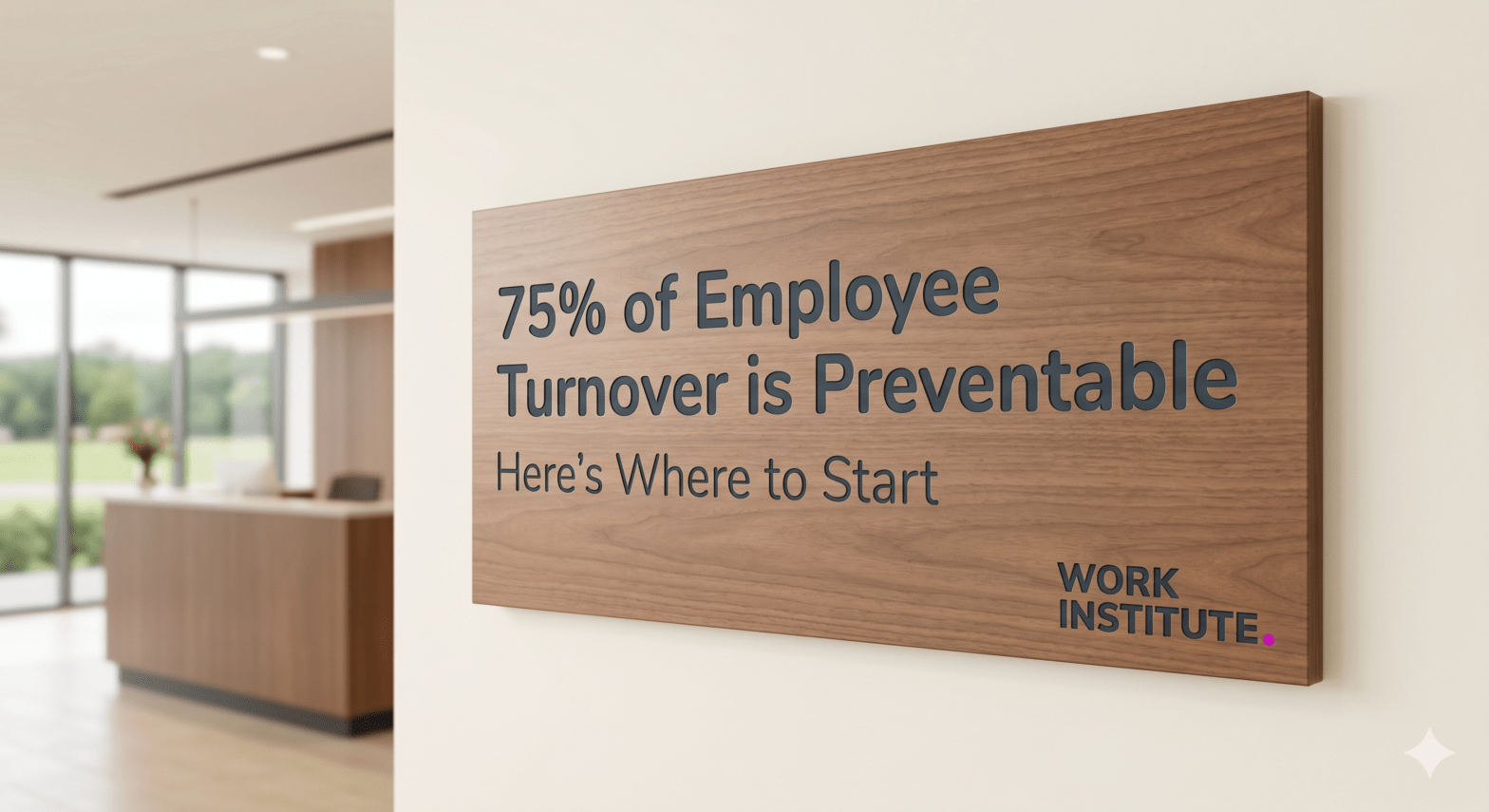 Featured image for post: 75% of Employee Turnover is Preventable: Here’s Where to Start