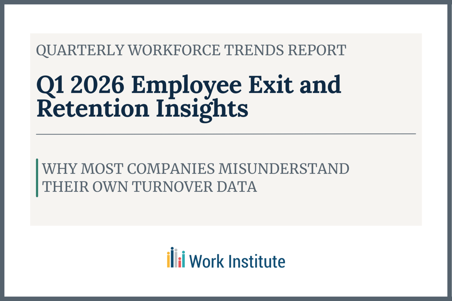 Featured image for post: What Employee Retention Data Can and Cannot Tell You: Q1 2026 Workforce Trends